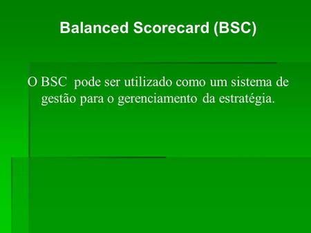 Balanced Scorecard (BSC)