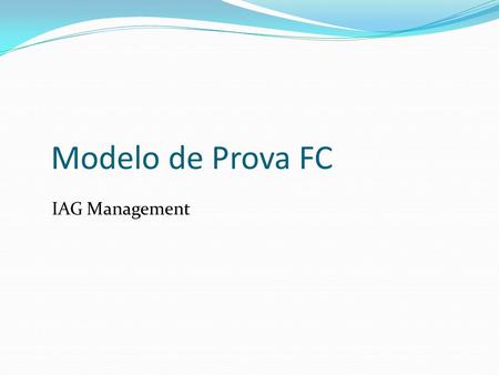 Modelo de Prova FC IAG Management.