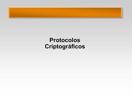 Protocolos Criptográficos