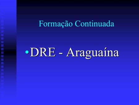 Formação Continuada DRE - Araguaína.
