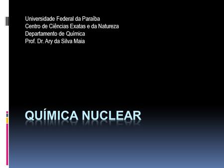 Química nuclear Universidade Federal da Paraíba