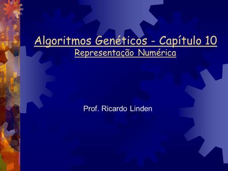 Algoritmos Genéticos - Capítulo 10 Representação Numérica