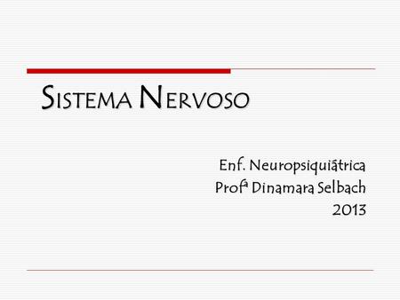 Enf. Neuropsiquiátrica Profª Dinamara Selbach 2013