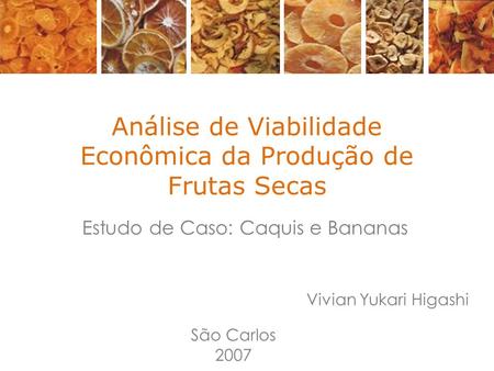 Análise de Viabilidade Econômica da Produção de Frutas Secas