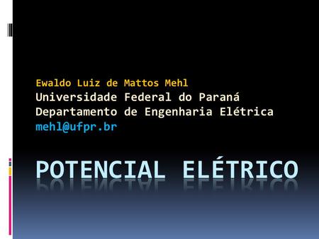 PotenCial ElÉTRICO Universidade Federal do Paraná