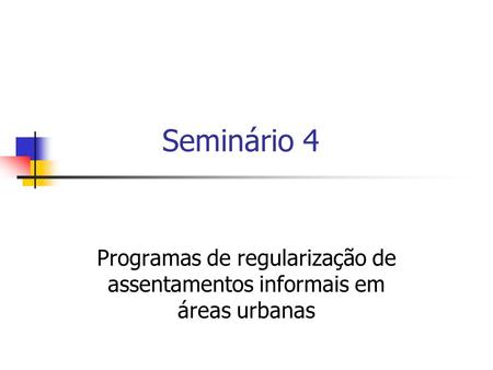 Programas de regularização de assentamentos informais em áreas urbanas