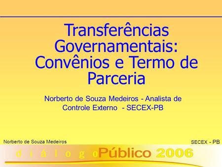 Transferências Governamentais: Convênios e Termo de Parceria