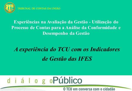 A experiência do TCU com os Indicadores de Gestão das IFES