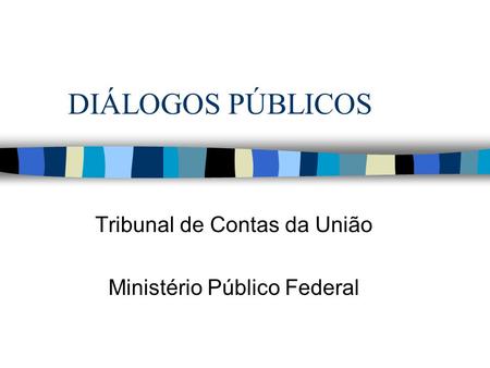 Tribunal de Contas da União Ministério Público Federal