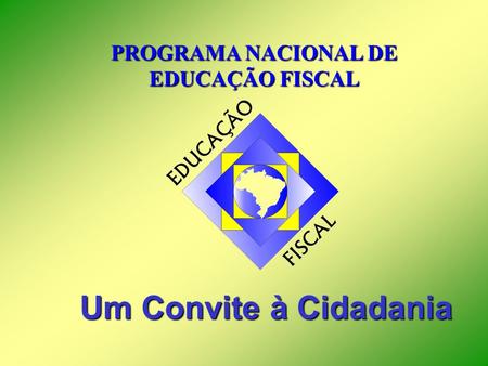 PROGRAMA NACIONAL DE EDUCAÇÃO FISCAL