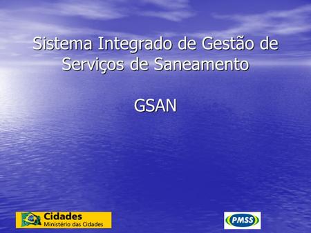 Sistema Integrado de Gestão de Serviços de Saneamento GSAN