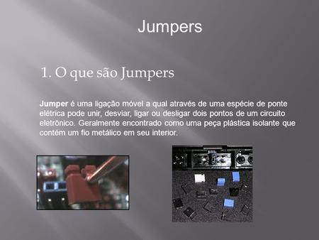 Jumpers 1. O que são Jumpers