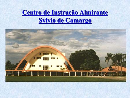 Centro de Instrução Almirante Sylvio de Camargo