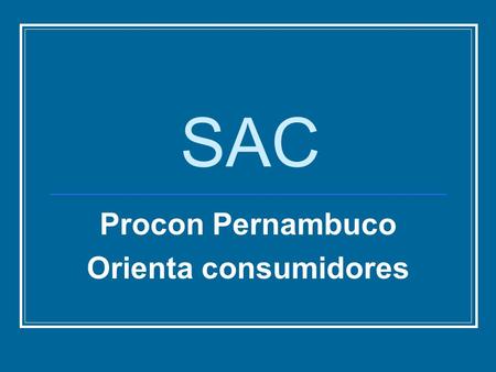 Procon Pernambuco Orienta consumidores