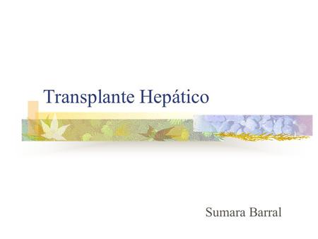 Transplante Hepático Sumara Barral.