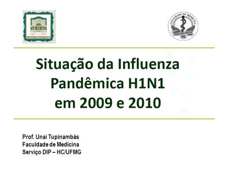 Prof. Unaí Tupinambás Faculdade de Medicina Serviço DIP – HC/UFMG