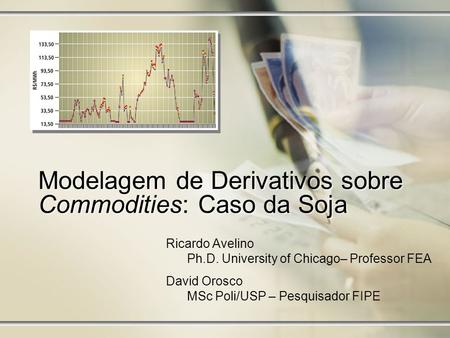 Modelagem de Derivativos sobre Commodities: Caso da Soja