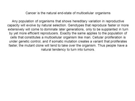 Cancer is the natural end-state of multicellular organisms