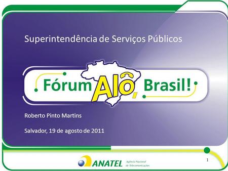 Superintendência de Serviços Públicos Roberto Pinto Martins Salvador, 19 de agosto de 2011 1.