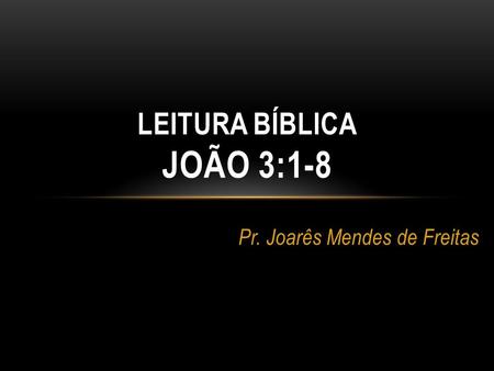 LEITURA BÍBLICA JOÃO 3:1-8