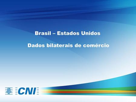 Brasil – Estados Unidos Dados bilaterais de comércio