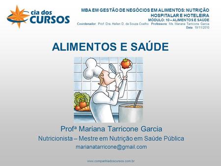 ALIMENTOS E SAÚDE Profa Mariana Tarricone Garcia