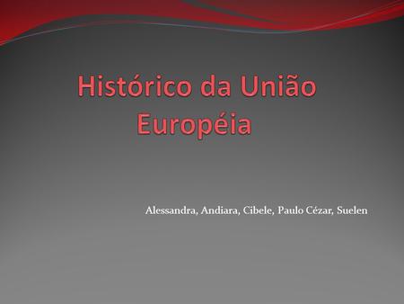 Histórico da União Européia