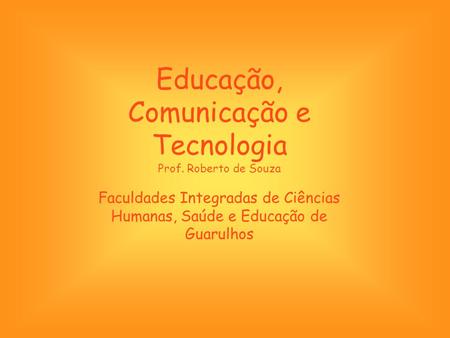 Educação, Comunicação e Tecnologia