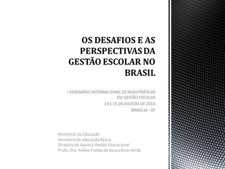 OS DESAFIOS E AS PERSPECTIVAS DA GESTÃO ESCOLAR NO BRASIL