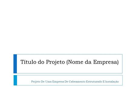 Título do Projeto (Nome da Empresa)