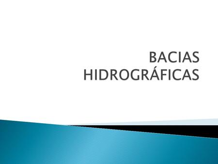 BACIAS HIDROGRÁFICAS.