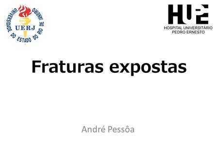 Fraturas expostas André Pessôa.
