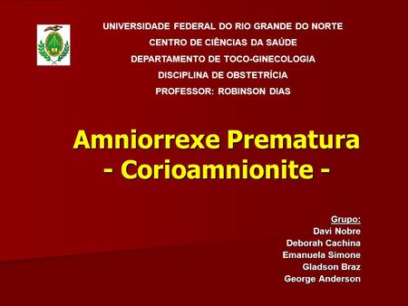 Amniorrexe Prematura - Corioamnionite -