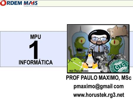 PROF PAULO MAXIMO, MSc com  MPUINFORMÁTICA 1.