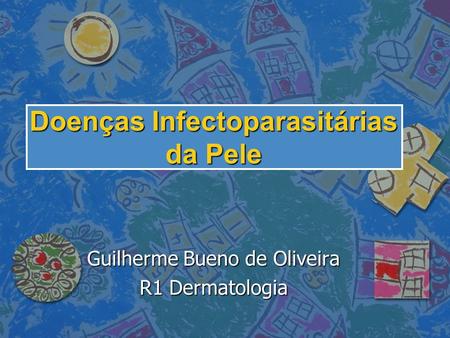 Doenças Infectoparasitárias da Pele