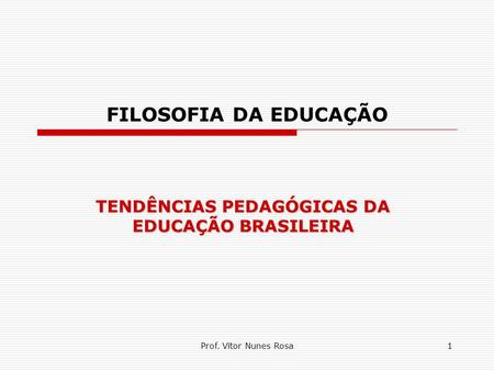 TENDÊNCIAS PEDAGÓGICAS DA EDUCAÇÃO BRASILEIRA