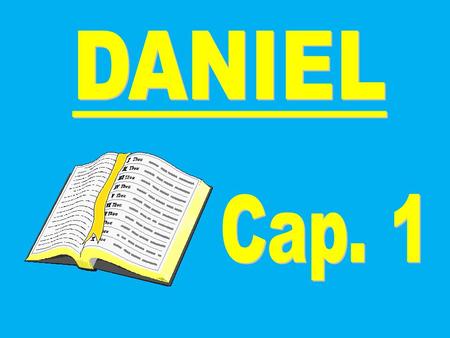 DANIEL Cap. 1.