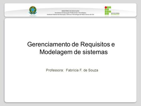 Gerenciamento de Requisitos e Modelagem de sistemas