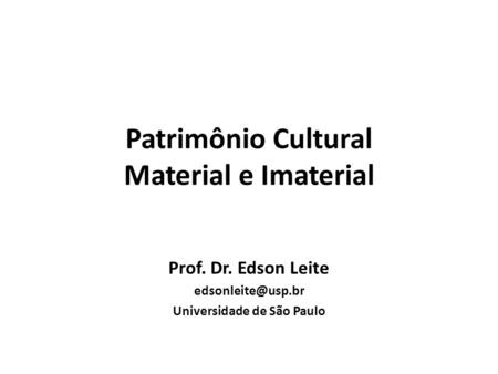 Patrimônio Cultural Material e Imaterial