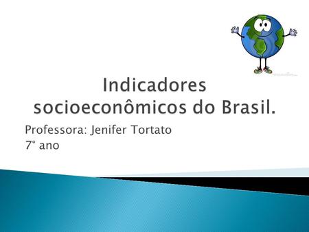 Indicadores socioeconômicos do Brasil.