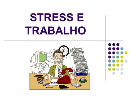 STRESS E TRABALHO.