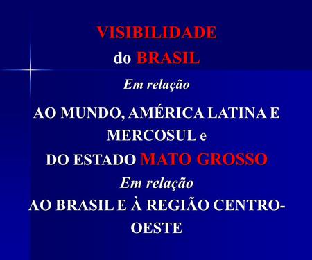 VISIBILIDADE do BRASIL
