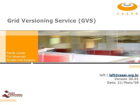 Grid Versioning Service (GVS) left | Version 00.01 Date: