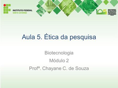 Biotecnologia Módulo 2 Profª. Chayane C. de Souza