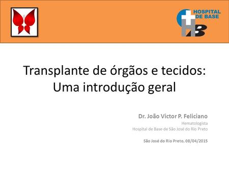 Transplante de órgãos e tecidos: Uma introdução geral