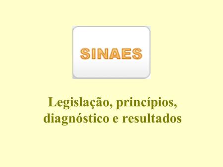 Legislação, princípios, diagnóstico e resultados.