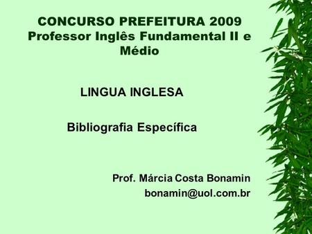 CONCURSO PREFEITURA 2009 Professor Inglês Fundamental II e Médio