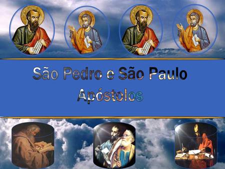 São Pedro e São Paulo Apóstolos.