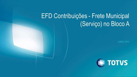 JUNHO 2015 EFD Contribuições - Frete Municipal (Serviço) no Bloco A.