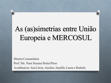 As (as)simetrias entre União Europeia e MERCOSUL